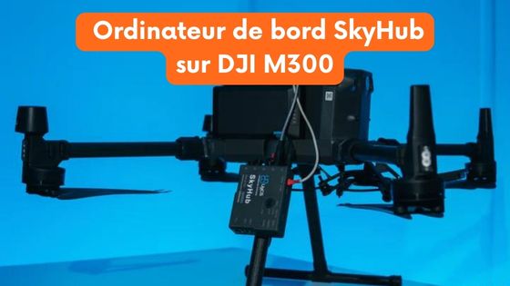 Ordinateur de bord SkyHub sur DJI M300