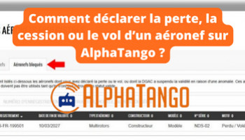 Comment déclarer la perte, la cession ou le vol d’un aéronef sur AlphaTango ?