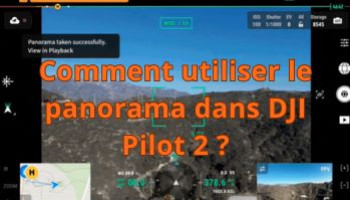 Comment utiliser le panorama dans DJI Pilot 2 ?