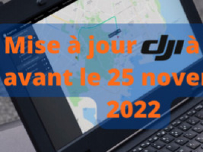 Mise à jour DJI à faire avant le 25 novembre 2022 