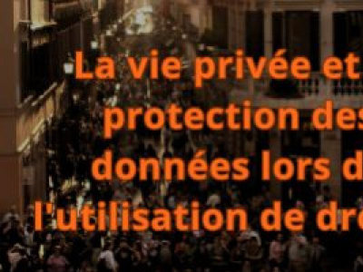 La vie privée et la protection des données lors de l'utilisation de drones
